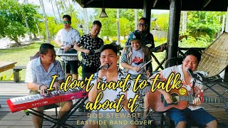 I Dont Want to Talk About It  EastSide Band Cover  Rod Stewart [upl. by Eneja]