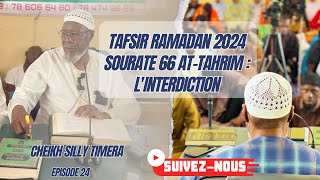 sonikara RAMADAN 2024 TAFSIR CHEIKH SILLY TIMERA SOURATE 66 ATTAHRIM  LINTERDICTION EP 24 [upl. by Ttevi942]