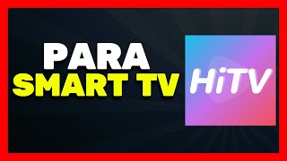 ✅ Cómo Ver HiTV en Smart TV Guía para Conectar Usar y Resolver Problemas en tu Televisor TV [upl. by Mahtal]