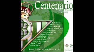 Cantores de Híspalis  Béticos del mundo Centenario Verde y Blanco 2007 [upl. by Zohar]