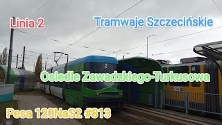 Szczecin Linia 2 Osiedle ZawadzkiegoTurkusowa Pesa 120NaS2 813 [upl. by Ferrand]