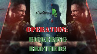 Operation Bickering Brothers [upl. by Tova305]