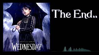 WEDNESDAY  Netflix Series OST soundtrack  The End [upl. by Doraj]