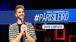 PARISILEIRO  Paul Cabannes stand up  show completo [upl. by Murdocca732]