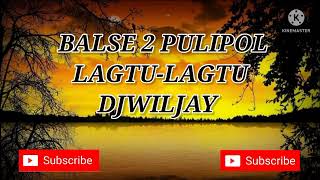 DjWiljayBalse 2 Pulipol Bagu PBMmix2k2 [upl. by Ellerad106]