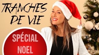 Tranches de vie  Spécial Noël [upl. by Kinch]