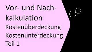 Vor und Nachkalkulation mit Kostenüberdeckungen bzw Kostenunterdeckungen BAB II einfach erklärt [upl. by Salot]