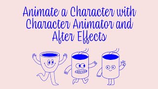 Animate a Character with Character Animator and After Effects [upl. by Oiluarb]