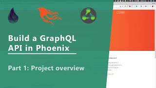 Build a GraphQL API in Elixir with Phoenix and Absinthe part 1 Overview [upl. by Eppes]