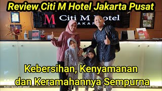 Review Citi M Hotel Jakarta Pusat Pelayanan Keramahan dan Kebersihannya Mantap [upl. by Alihs533]