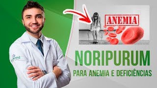 COMBATER ANEMIA E DEFICIÊNCIA DE FERRO  NORIPURUM  BULA SIMPLIFICADA POR DR LUCAS FUSTINONI [upl. by Eenor]