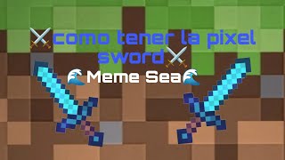 ⚔️como tener la pixel sword⚔️ 🌊Meme sea🌊 [upl. by Lustig]