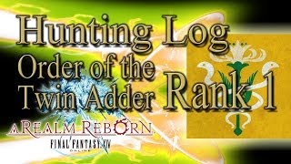 Final Fantasy XIV A Realm Reborn  Order Of the Twin Adder Rank 1  Hunting Log Guide [upl. by Mackoff544]