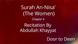 Surah AnNisa The Women Abdullah Khayyat Quran Recitation [upl. by Kotto403]