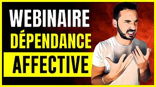 Se Sortir De La Dépendance Affective  Webinaire Philippe Peytroux [upl. by Banky]