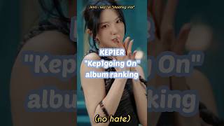 Kep1er Kep1going On album ranking no hate kpop shorts kep1er shootingstar fyp [upl. by Papp]