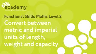 Functional Skills Maths Level 2  Convert between metric and imperial units [upl. by Lrak]