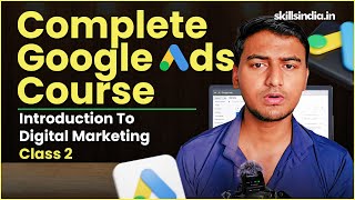 What is Digital Marketing Google ads 101 course  Class 2 [upl. by Oinota]