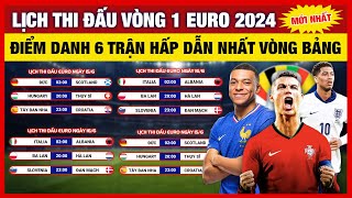 Lịch Thi Đấu Euro 2024 Hôm Nay  Nhận Định 6 Trận Đấu Hấp Dẫn Nhất Vòng Bảng [upl. by Macomber]