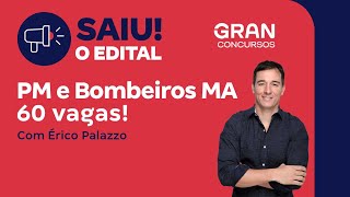 Concurso PM e Bombeiros MA  Saiu o edital com 60 vagas para Oficial  Érico Palazzo [upl. by Gayleen]