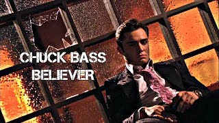 Chuck Bass  Believer [upl. by Aicak912]