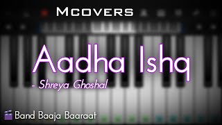 Aadha Ishq  Shreya Ghoshal  Mcovers  Perfect Piano App [upl. by Ayela]