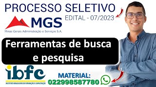 Ferramentas de busca e pesquisa  Processo Seletivo MGS EDITAL  072023  2024  Banca IBFC [upl. by Brenna]