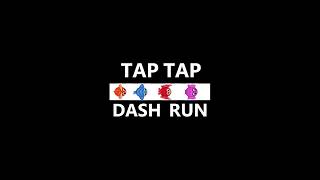 Tap Tap Dash Run [upl. by Okorih943]