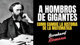 Riemann Y Su Revolución Matematica [upl. by Placido]