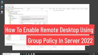 How to Enable Remote Desktop Using Group Policy In Windows Server 2022 [upl. by Elyag747]