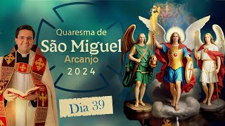 Trigésimo nono dia da Quaresma de São Miguel Arcanjo 280924  Com Pe Douglas Xavier [upl. by Zoes]