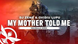 Dj Zeno amp Ovidiu Lupu  My Mother Told Me  Valhalla Song [upl. by Ednil183]