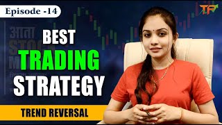 EP14  Best Trend Reversal Trading Strategy  Intraday  Swing  Price Action  Tejaswini Pisal [upl. by Auos362]