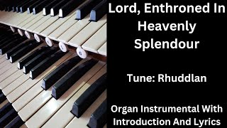 Lord Enthroned In Heavenly Splendour tune Rhuddlan  Organ Instrumental Lyrics and Introduction [upl. by Apostles841]