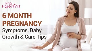 6th Month of Pregnancy – Symptoms Baby Development amp Precautions to Take [upl. by Barthold235]