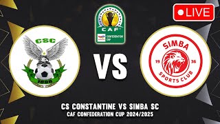 🔴 CS CONSTANTINE VS SIMBA SC LIVE MATCH STREAM TODAY CAF CONFEDERATION CUP 20242025 [upl. by Anos937]