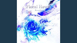 Floral Haven [upl. by Ahsyla]