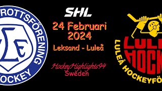 LEKSAND VS LULEÅ  24 FEBRUARI 2024  HIGHLIGHTS  SHL [upl. by Derfiniw]