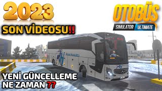 2023 Son Videosu  Yeni Güncelleme Ne Durumda Ne Zaman Gelecek  Otobüs Simulator Ultimate [upl. by Suravaj]