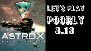 Astrox Imperium b141  Lets Play Poorly  313  loot piñata [upl. by Oriole]