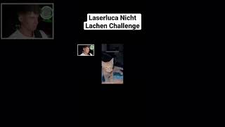 Laserluca Nicht Lachen Challenge [upl. by Ruon]