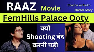 Raaz मूवी में दिखा था असली भूत  Fernhills Palace OotyHindi Horror Story Chacha Ka Radio [upl. by Uyekawa]