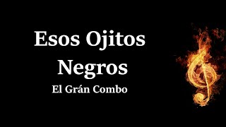 Esos Ojitos Negros El Gran Combo De Puerto Rico Letra [upl. by Beale166]