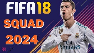 FIFA 18 SQUAD UPDATE SEASON 2024 [upl. by Michal]