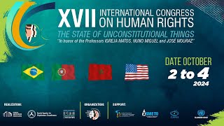 XVII INTERNATIONAL CONGRESS ON HUMAN RIGHTS  THE STATE OF UNCONSTITUTIONAL THINGS [upl. by Greg537]