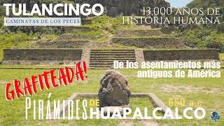 Pirámides de Huapalcalco Hgo  Asentamiento con 13000 años de historia humana y grafitis [upl. by Ignatius]