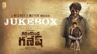 Gaddalakonda Ganesh Valmiki  Jukebox Telugu  Varun Tej Atharvaa  Mickey J Meyer [upl. by Earazed]