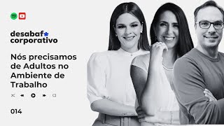 Nós precisamos de Adultos no Ambiente de Trabalho [upl. by Enawd]