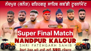 Super Final  Barsalpur vs Kadiana Nandpur Kalaur Kabaddi Cup 2024 [upl. by Phyllys]