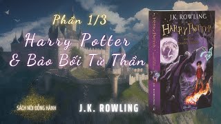 Sách Nói Đồng Hành  Harry Potter và Bảo Bối Tử Thần  JKRowling  Tập 7  Phần 13 [upl. by Kaule386]